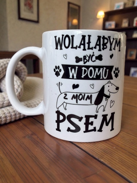Kubek z Jamnikiem "Wolałabym być w domu z moim psem"
